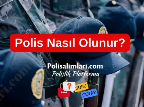 Polis Nasıl Olunur? 2025