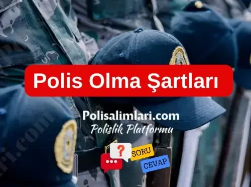 Polis Olma Şartları 2025