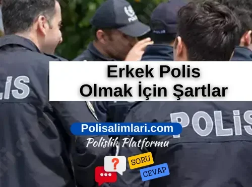 Erkek Polis Olmak İçin Şartlar 2025