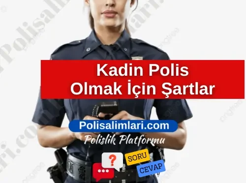 Kadin Poli̇s Olmak İçi̇n Şartlar 2025