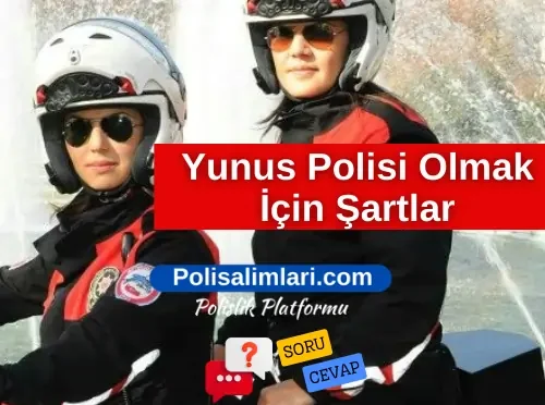 Yunus Polisi Olmak İçin Şartlar 2025