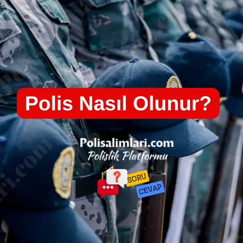 Polis Nasıl Olunur? 2025