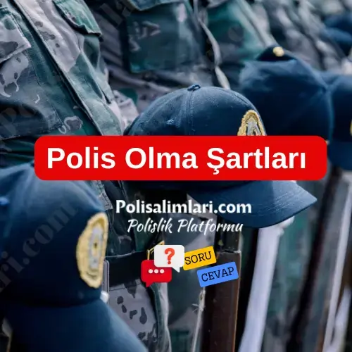 Polis Olma Şartları 2025