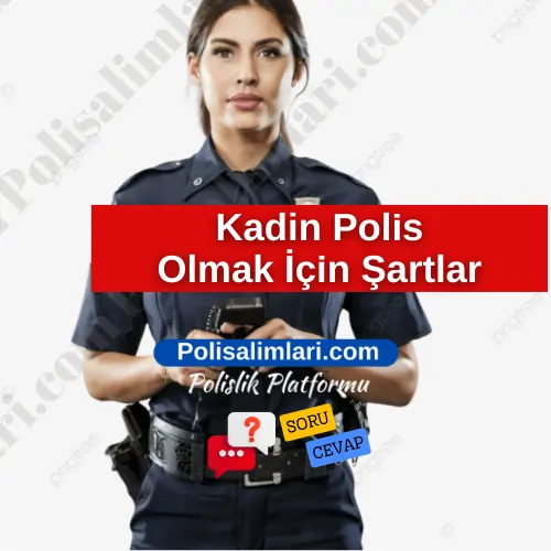 Kadin Poli̇s Olmak İçi̇n Şartlar 2025