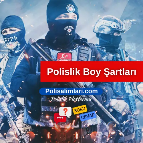 Polislik Boy Şartları 205